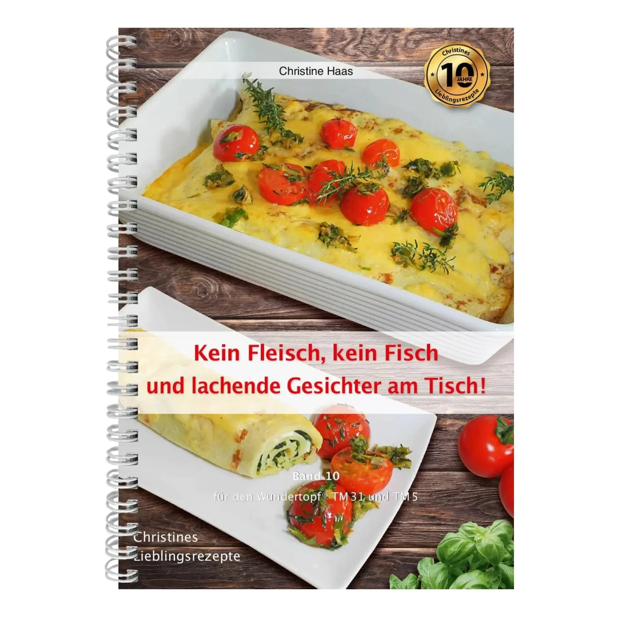 Kein Fleisch, kein Fisch und lachende Gesichter am Tisch! | Christine Haas | Band 10