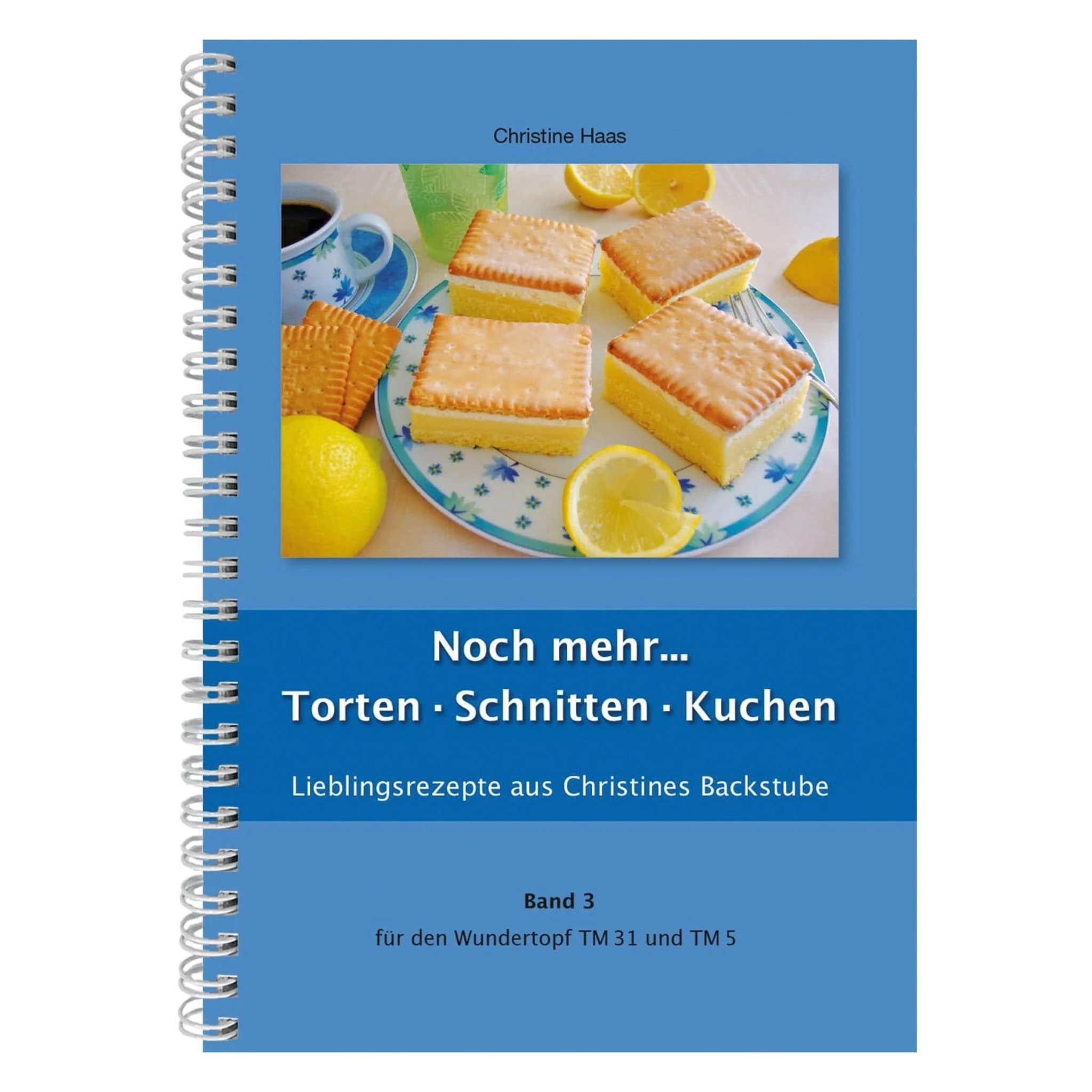 Noch mehr Torten, Schnitten, Kuchen | Christine Haas | Band 3