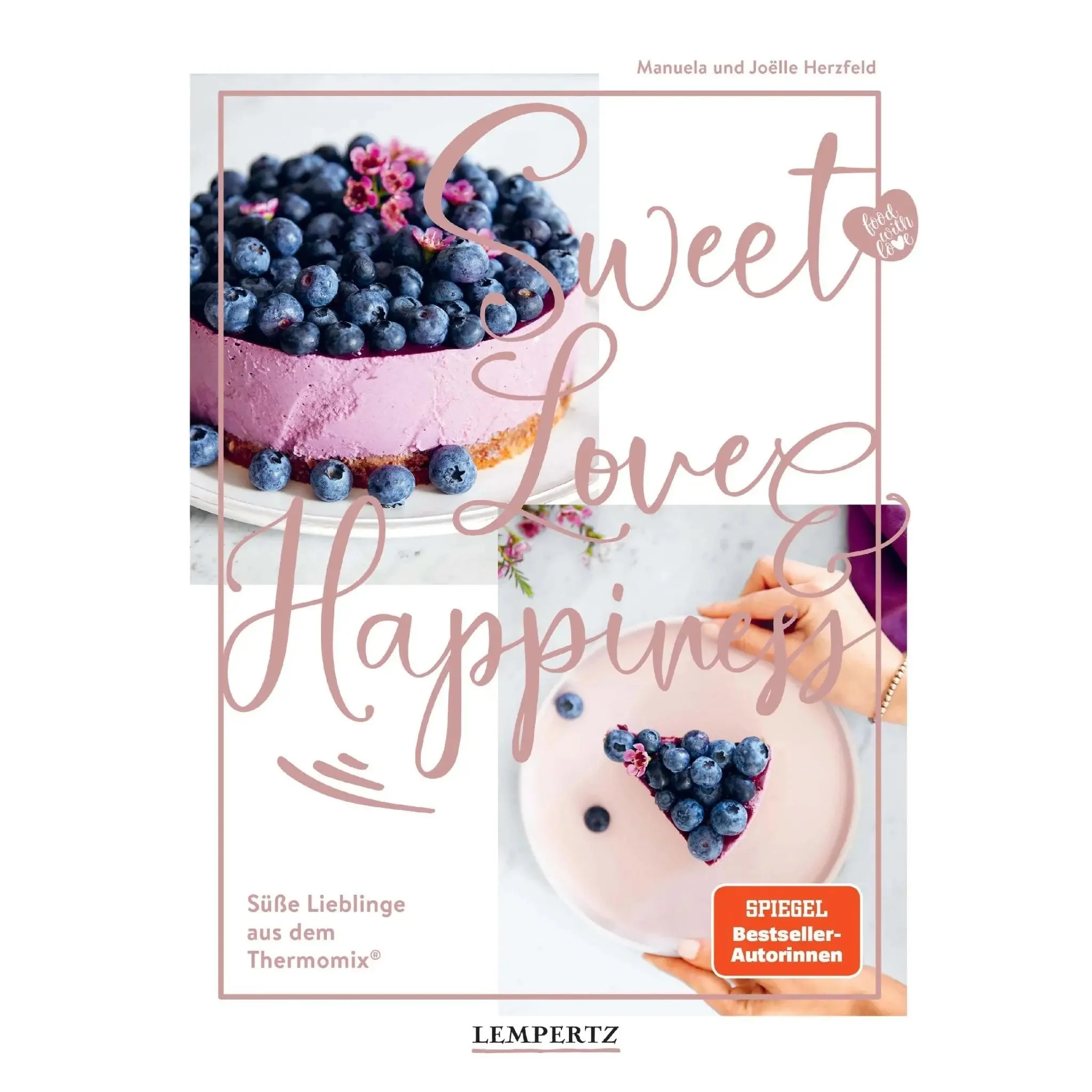 Sweet Love & Happiness: Süße Lieblinge aus dem Thermomix®